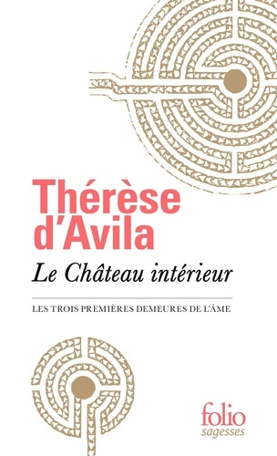  Sainte Thérèse d'Avila - Le Château interieur - Les trois premières demeures de l'âme.