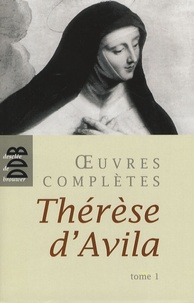  Sainte Thérèse d'Avila - Oeuvres complètes - Tome 1.