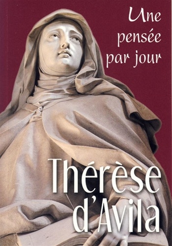  Sainte Thérèse d'Avila - Thérèse d'Avila - Une pensée par jour.