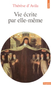  Sainte Thérèse d'Avila - Vie écrite par elle-même.