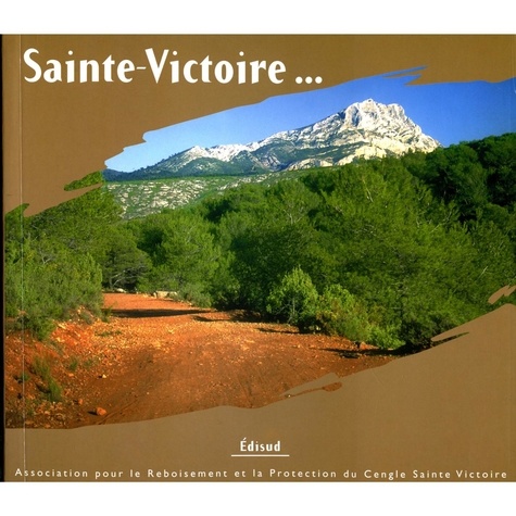 Gaëlle Le Bloa - Sainte-Victoire. A La Decouverte D'Un Sentier.
