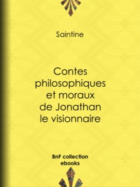  Saintine - Contes philosophiques et moraux de Jonathan le visionnaire.