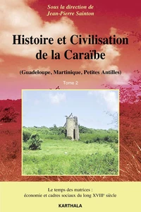 Histoire et civilisation de la Caraïbe (Guadeloupe, Martinique, Petites Antilles)