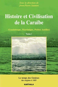 Histoire et civilisation de la Caraïbe (Guadeloupe, Martinique, Petites Antilles)