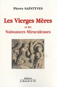 Les Vierges Mères et les Naissances Miraculeuses