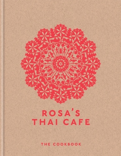 Rosa's Thai Cafe. The Cookbook