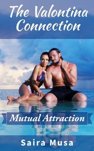  Saira Musa - The Valontina Connection: Mutual Attraction - The Valontina Connection, #1.