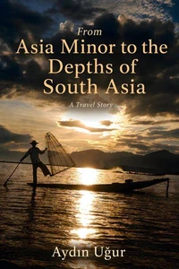 From Asia Minor to the Depths of South Asia