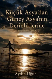 Küçük Asya'dan Güney Asya'nın Derinliklerine