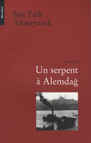 Sait Faik Abasiyanik - Un serpent à Alemdag.