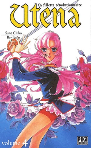 Saitô Chiho et  Be-Papas - Utena La Fillette Révolutionnaire Tome 4 : .