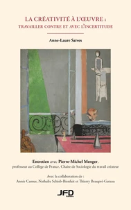 La créativité à l’oeuvre : travailler contre et avec l’incertitude