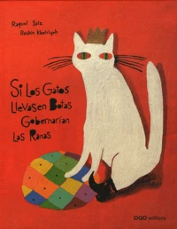 Si los gatos llevasen botas gobernarian las ranas