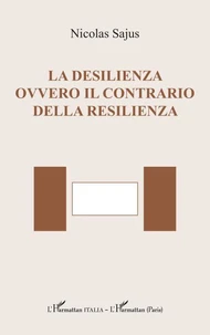 La desilienza ovvero il contrario della resilienza