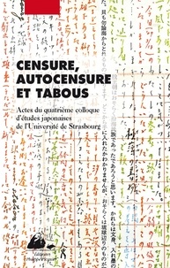 Sakaé Murakami-Giroux et Christiane Séguy - Censure, autocensure et tabous - Actes du quatrième colloque d'études japonaises de l'Université de Strasbourg.