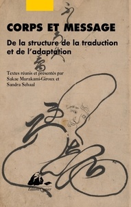 Sakaé Murakami-Giroux et Sandra Schaal - Corps et message - De la structure de la traduction et de l'adaptation.