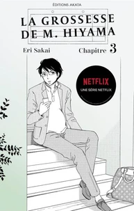 La grossesse de M. Hiyama - Le manga à l'origine de la série Netflix - Chapitre 3