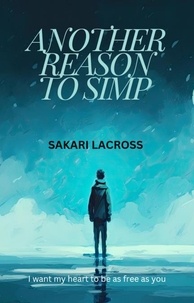  Sakari Lacross - Another Reason To Simp - Simp Undying, #3.