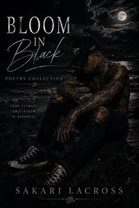 Bloom In Black: Poetry Collection