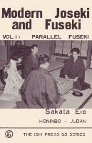 Sakata Eio - Modern Joseki and Fuseki, Vol. 1 - Parallel Fuseki.