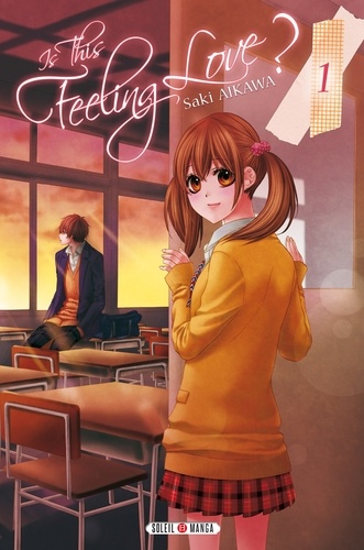 Is the feeling love ? Tome 1
