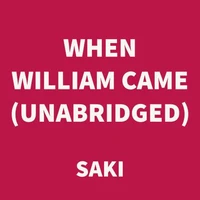 When William Came (UNABRIDGED)