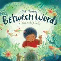 Saki Tanaka - Between Words: A Friendship Tale.