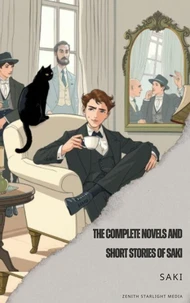 The Complete Novels And Short Stories of Saki