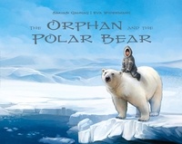 Sakiasi Qaunaq et Eva Widermann - The Orphan and the Polar Bear.