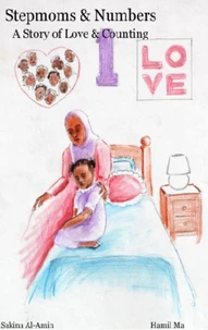 Stepmoms &amp; Numbers: A Story of Love &amp; Counting