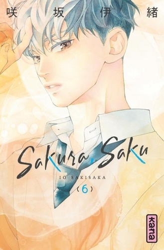 Sakisaka Io - Sakura, Saku 6 : Sakura, Saku - Tome 6.