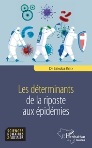 Sakoba Keïta - Les déterminants de la riposte aux épidémies.