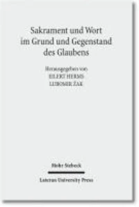 Sakrament und Wort im Grund und Gegenstand des Glaubens