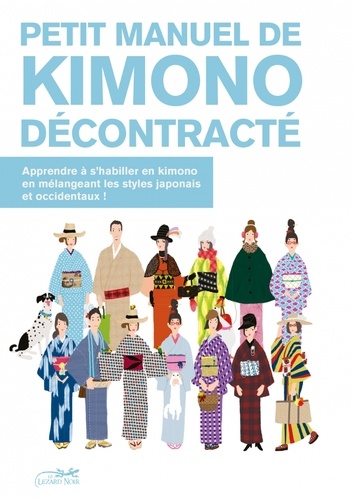 Petit manuel de Kimono décontracté. Apprendre à s'habiller en kimono en mélangeant les tyles japonais et occidentaux !