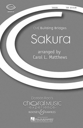 Carol l. Matthews - Choral Music Experience  : Sakura - mixed choir (SAB) and string orchestra or piano. Partition de chœur..