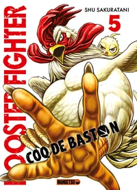 Rooster Fighter - Coq de Baston Tome 5 . Edition limitée