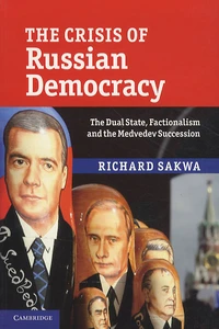 The Crisis of Russian Democracy : The Dual State, Factionalism and the Medvedev Succession