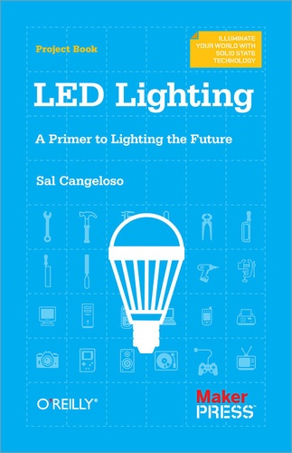Sal Cangeloso - LED Lighting - A Primer to Lighting the Future.