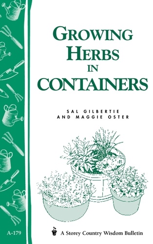 Growing Herbs in Containers. Storey's Country Wisdom Bulletin A-179