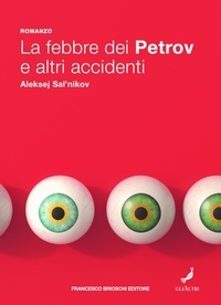 Sal'nikov Aleksej et Leonardo Marcello Pignataro - La febbre dei Petrov e altri accidenti.