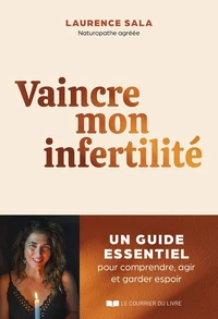 Vaincre mon infertilité