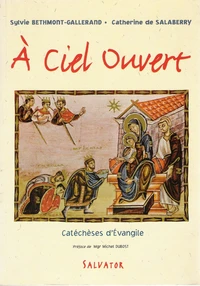 A Ciel Ouvert. Catecheses D'Evangile