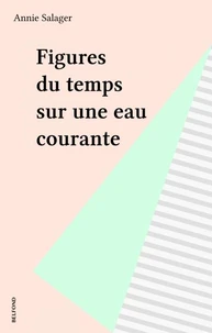 Figures du temps sur une eau courante