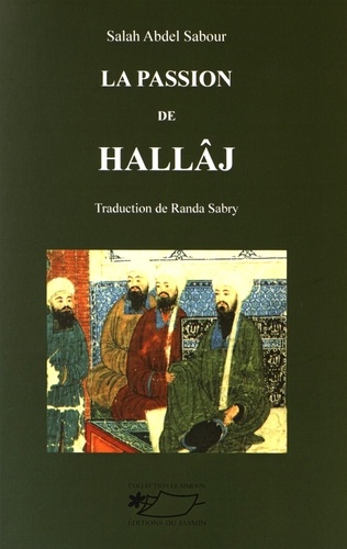 Salah Abdel Sabour - La passion de Hallâj.