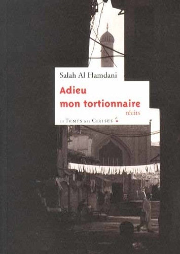 Salah Al Hamdani - Adieu mon tortionnaire.