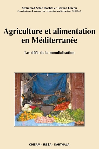 Salah Bachta - Agriculture et alimentation en Méditerranée - Les défis de la mondialisation.