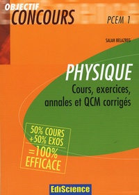 Salah Belazreg - Physique PCEM 1 - Cours, exercices, annales et QCM corrigés.