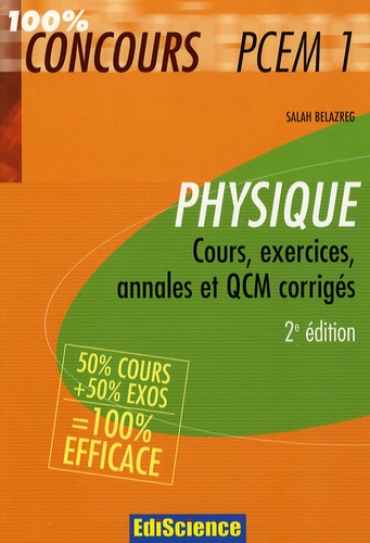Salah Belazreg - Physique PCEM 1 - Cours, exercices, annales et QCM corrigés.