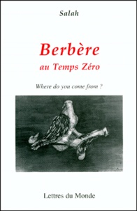  Salah - Berbere Au Temps Zero. Where Do You Come From ?.