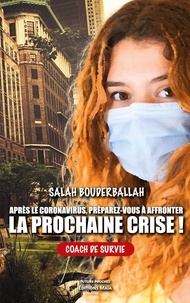 Salah Bouderballah - Après le coronavirus, préparez-vous à affronter la prochaine crise !.